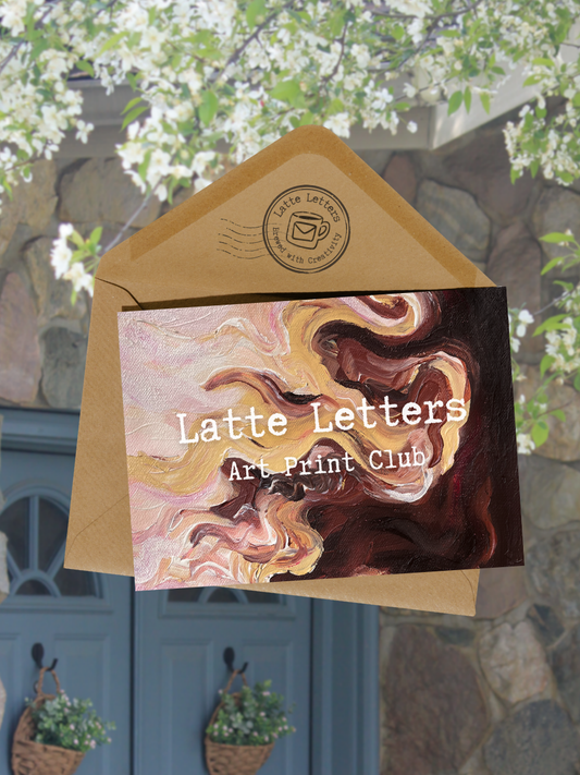 Latte Letters✉️☕✨ - Monthly Art Print Club